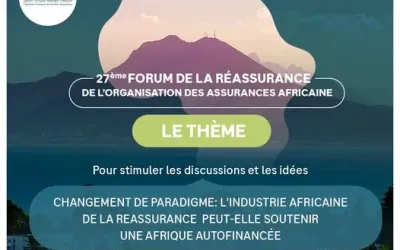 Le 27ème Forum Africain de la Réassurance de l’organisation des assurances Africaine